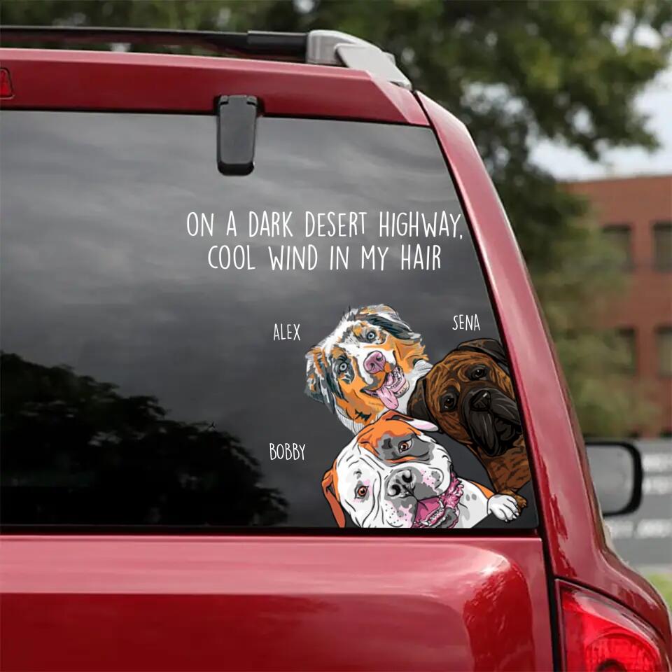 Personalized On a dark desert highway, cool wind in my hair Dog with name Decal Printed QTDT0602