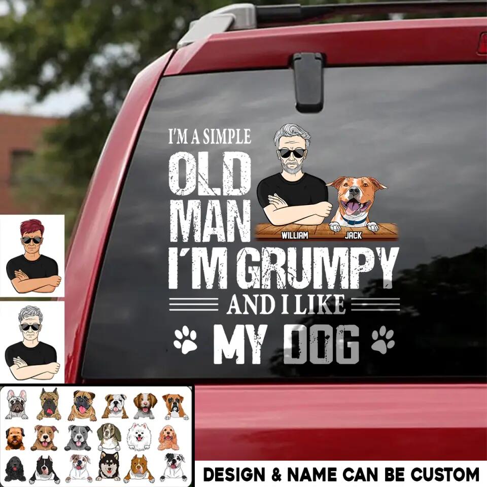 Personalized I'm A Simple Old Man I'm Grumpy And I Like Dog Decal Printed QTHQ0702