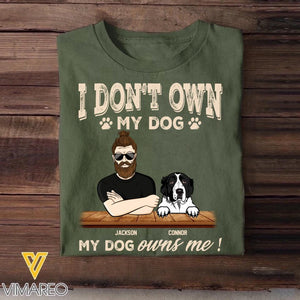 Personalized I Don't Own My Dog My Dog Owns Me Printed Tshirts QTHQ0802