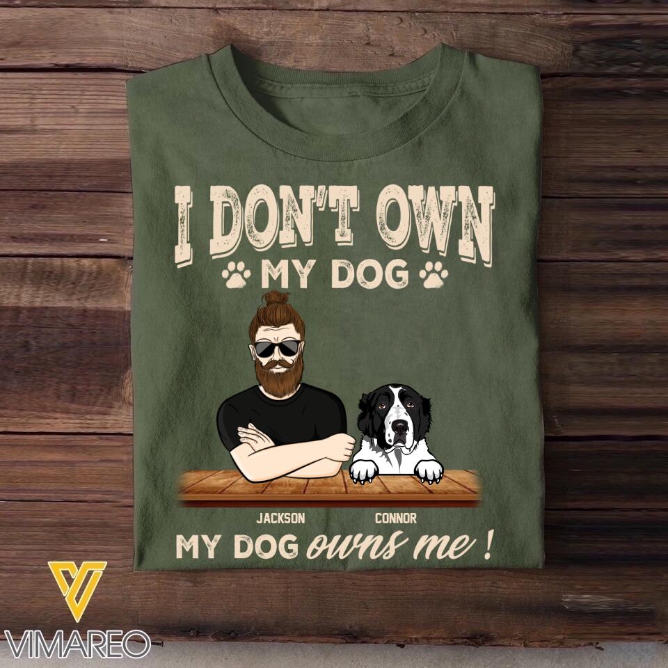 Personalized I Don't Own My Dog My Dog Owns Me Printed Tshirts QTHQ0802