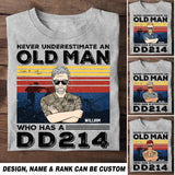 Personalized Never Underestimate An Old Man Who Has A DD241 Us Soldier/ Veteran Tshirt 23FEB-HQ09