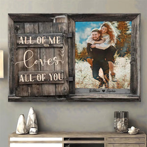 Personalized All Of Me Loves All Of You Valentine's Gifts Canvas Printed QTHQ0902