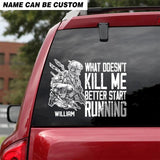 Personalized What Doesn't Kill Me Better Start Running Canadian Veteran/Soldier Decal Printed QTHQ0902