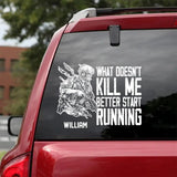 Personalized What Doesn't Kill Me Better Start Running US Veteran/Soldier Decal Printed QTHQ0902