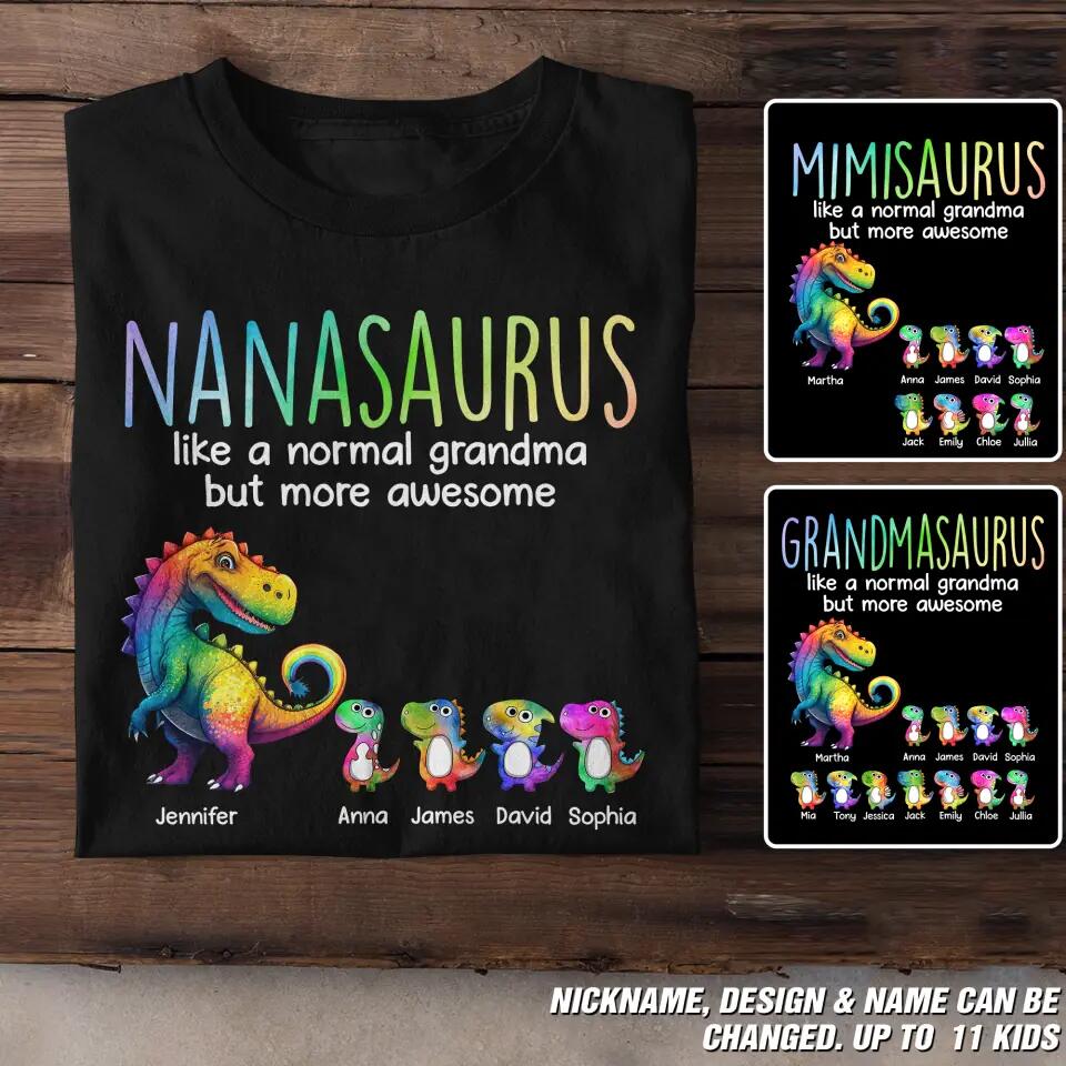 Personalized Colorful Grandmasaurus Nana Gigi Mom Like A Normal Grandma But More Awesome Dinosaur Kid Tshirt Printed PNDT1002