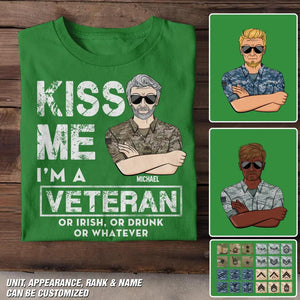 Personalized Kiss Me I'm An US Veteran Or Irish Or Drunk Whatever Rank Camo Tshirt  Printed 23FEB-DT13