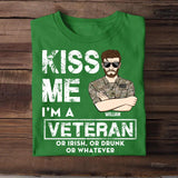 Personalized Kiss Me I'm An US Veteran Or Irish Or Drunk Whatever Rank Camo Tshirt  Printed 23FEB-DT13