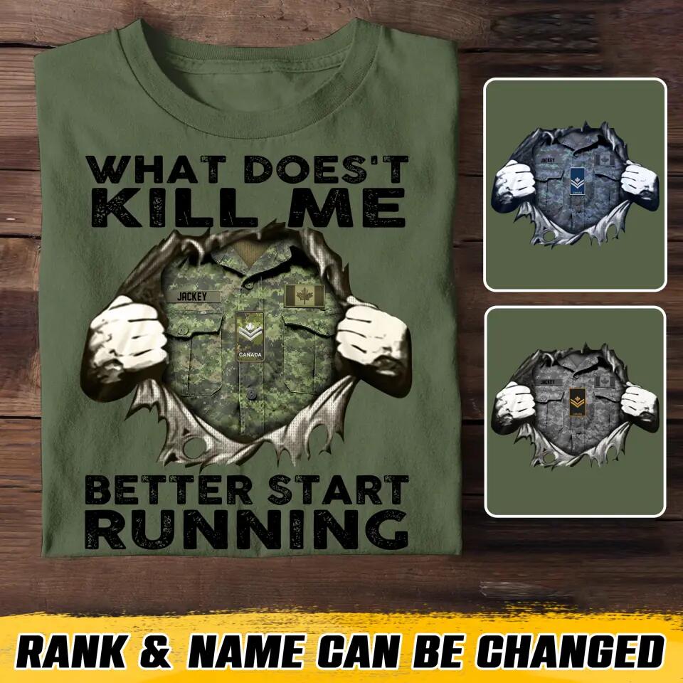 Personalized Canadian Soldier/ Veteran What Doesn't Kill Me Better Start Rank Camo Printed Tshirts QTHQ1402