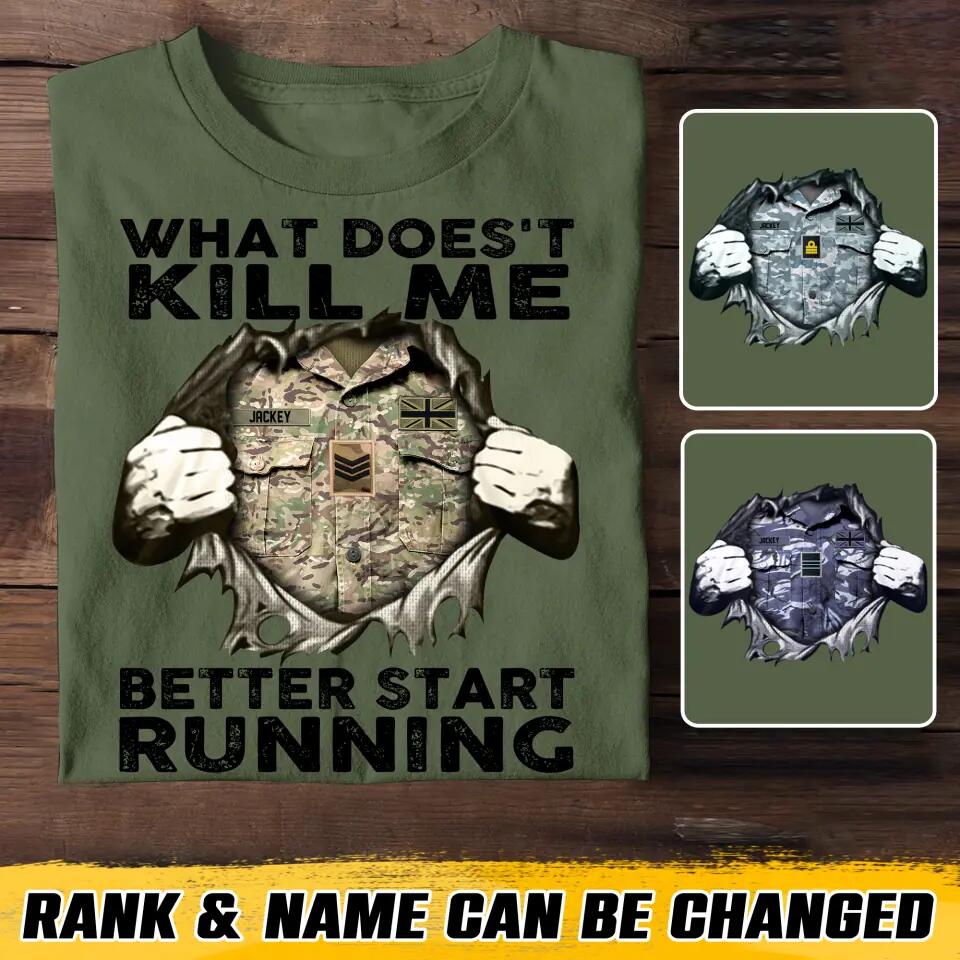 Personalized UK Soldier/ Veteran What Doesn't Kill Me Better Start Printed Tshirts QTHQ1402