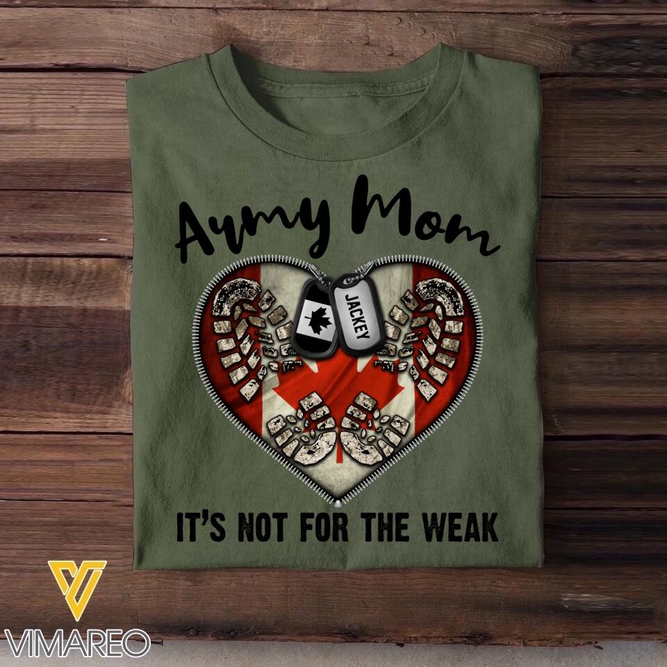 Personalized Army Mom It's Not For The Weak Canadian Veteran/Soldier Tshirt Printed QTHQ1502
