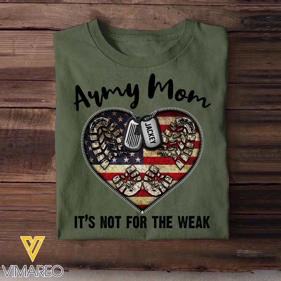 Personalized Army Mom It's Not For The Weak U.S Veteran/Soldier Tshirt Printed QTHQ1502
