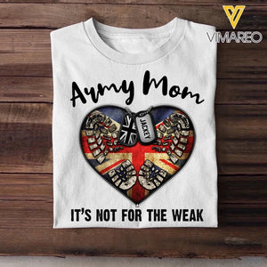 Personalized Army Mom It's Not For The Weak U.K Veteran/Soldier Tshirt Printed QTHQ1502