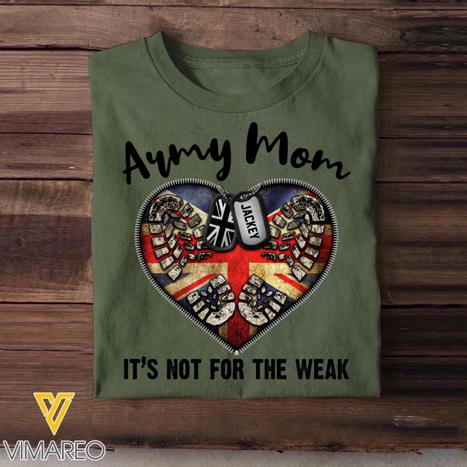 Personalized Army Mom It's Not For The Weak U.K Veteran/Soldier Tshirt Printed QTHQ1502