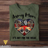 Personalized Army Mom It's Not For The Weak U.K Veteran/Soldier Tshirt Printed QTHQ1502