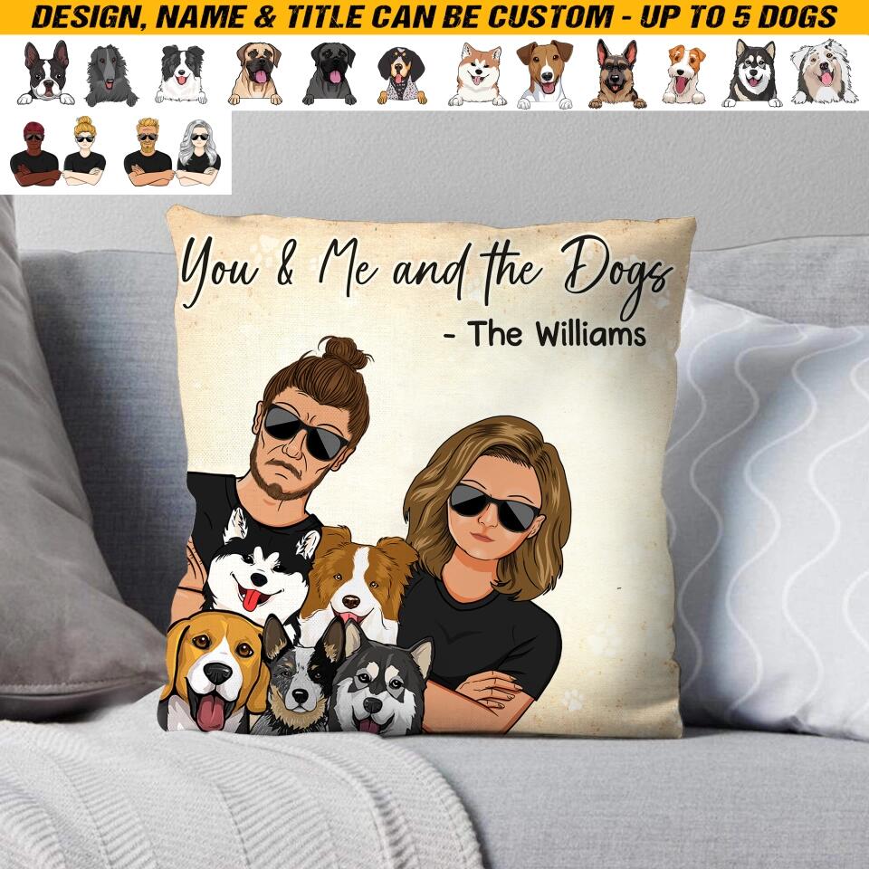 Personalized You Me And The Dogs Couple Pillow Printed QTHQ0603