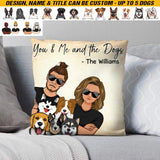 Personalized You Me And The Dogs Couple Pillow Printed QTHQ0603