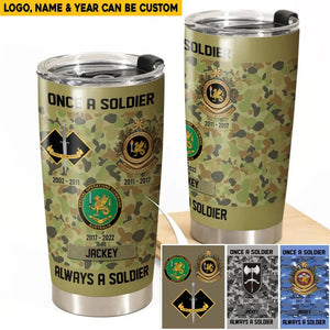 Personalized Australian Veteran/Soldier Once A Soldier Always A Soldier Logo Tumbler 20Oz Printed 23MAR-HQ08