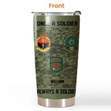 Personalized Canadian Veteran/Soldier Once A Soldier Always A Soldier Logo Tumbler 20Oz Printed 23MAR-HQ08