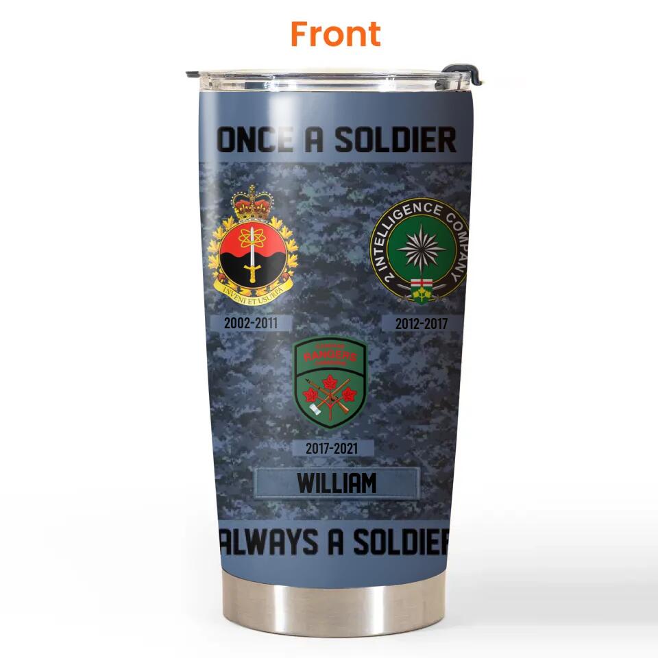 Personalized Canadian Veteran/Soldier Once A Soldier Always A Soldier Logo Tumbler 20Oz Printed 23MAR-HQ08