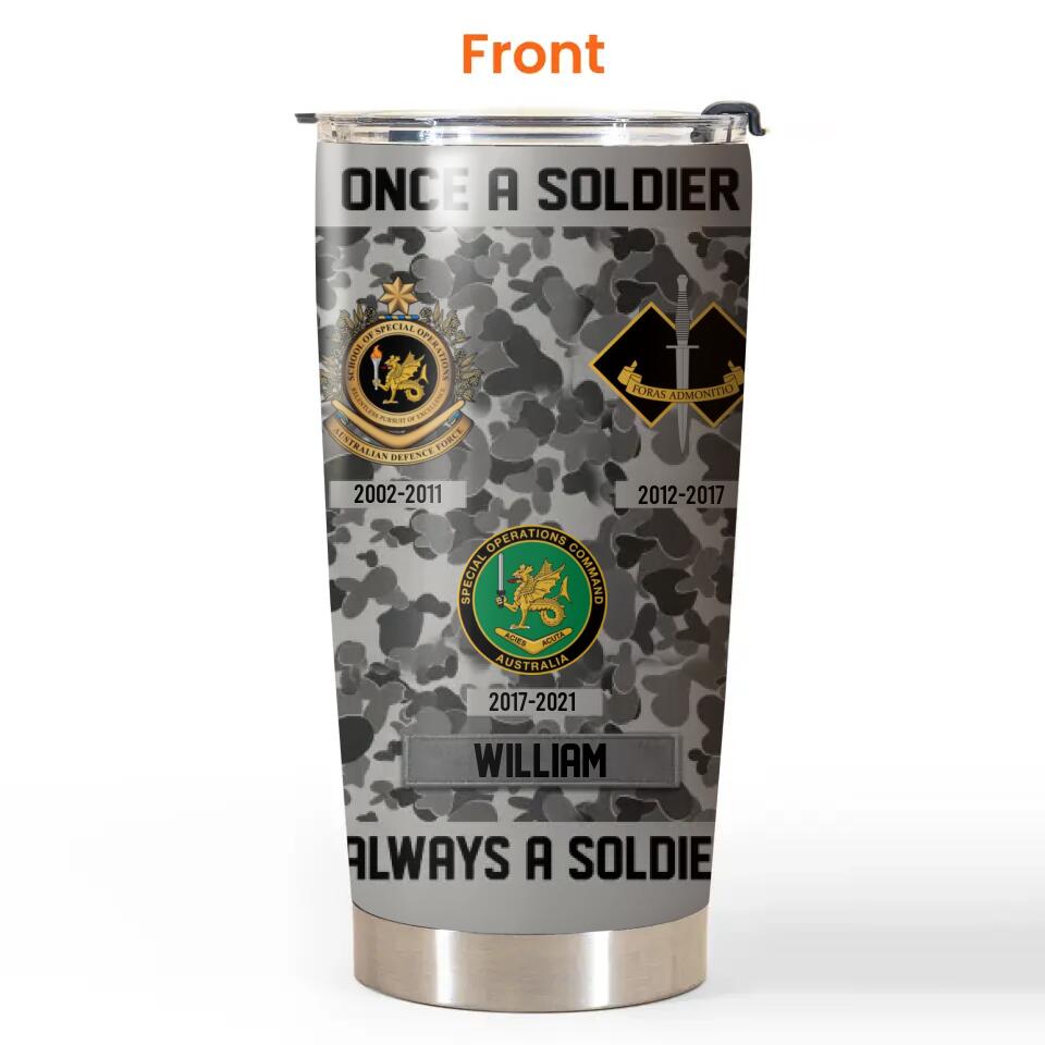 Personalized Australian Veteran/Soldier Once A Soldier Always A Soldier Logo Tumbler 20Oz Printed 23MAR-HQ08