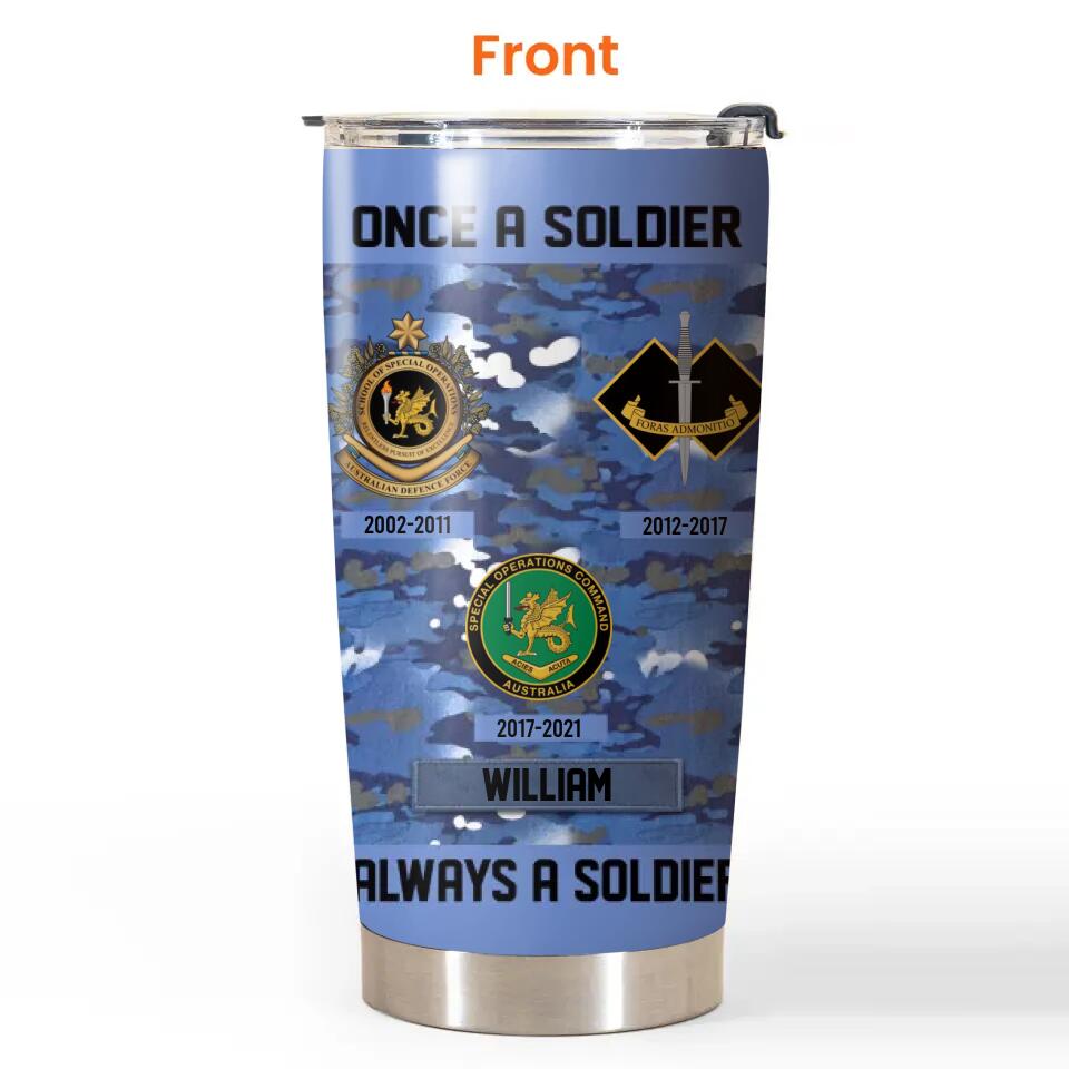Personalized Australian Veteran/Soldier Once A Soldier Always A Soldier Logo Tumbler 20Oz Printed 23MAR-HQ08