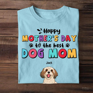 Personalized Happy Mother's Day To The Best Dog Mom Tshirt Printed QTHQ1003