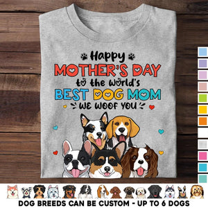 Personalized Happy Mother's Day To The World's Best Dog Mom We Woof You T-shirt Printed 23MAR-HQ10