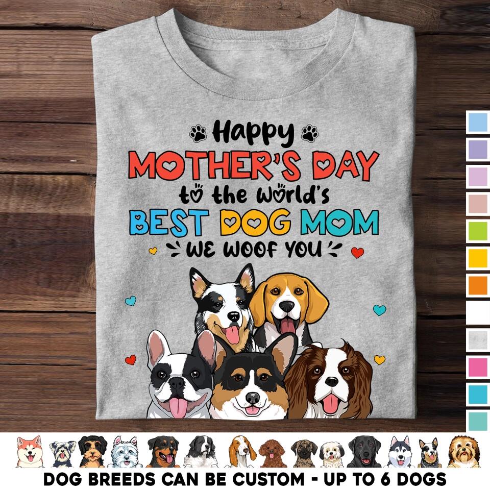 Personalized Happy Mother's Day To The World's Best Dog Mom We Woof You T-shirt Printed 23MAR-HQ10