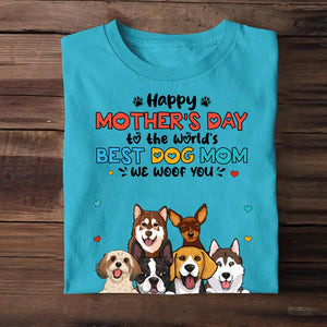 Personalized Happy Mother's Day To The World's Best Dog Mom We Woof You T-shirt Printed 23MAR-HQ10