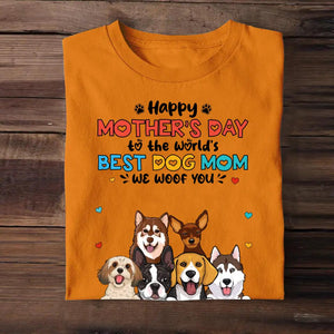 Personalized Happy Mother's Day To The World's Best Dog Mom We Woof You T-shirt Printed 23MAR-HQ10