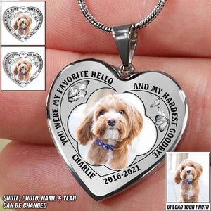 Personalized Upload Your Dog Photo You Were My Favorite Hello And My Hardest Goodbye Necklace Printed PNDT1503