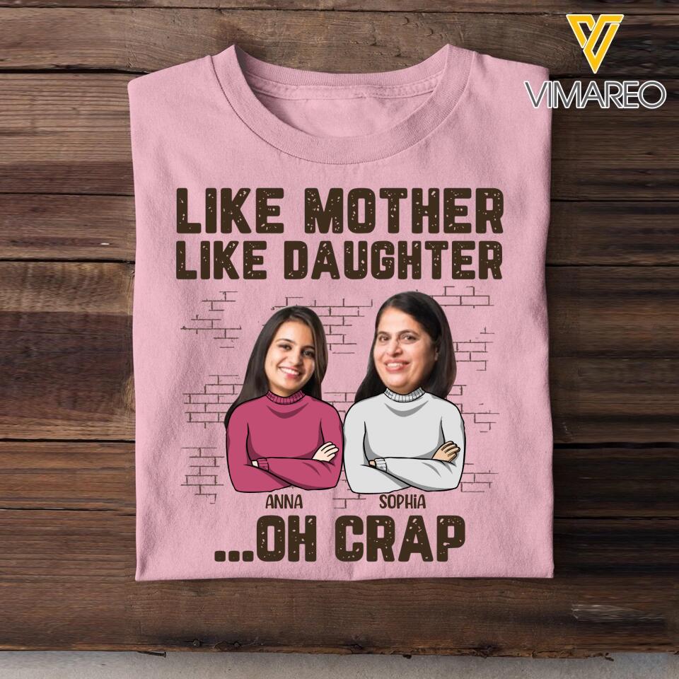 Personalized Upload Your Mother Photo Like Mother Like Daughter Oh Crap Tshirt Printed QTHQ1603