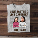 Personalized Upload Your Mother Photo Like Mother Like Daughter Oh Crap Tshirt Printed QTHQ1603
