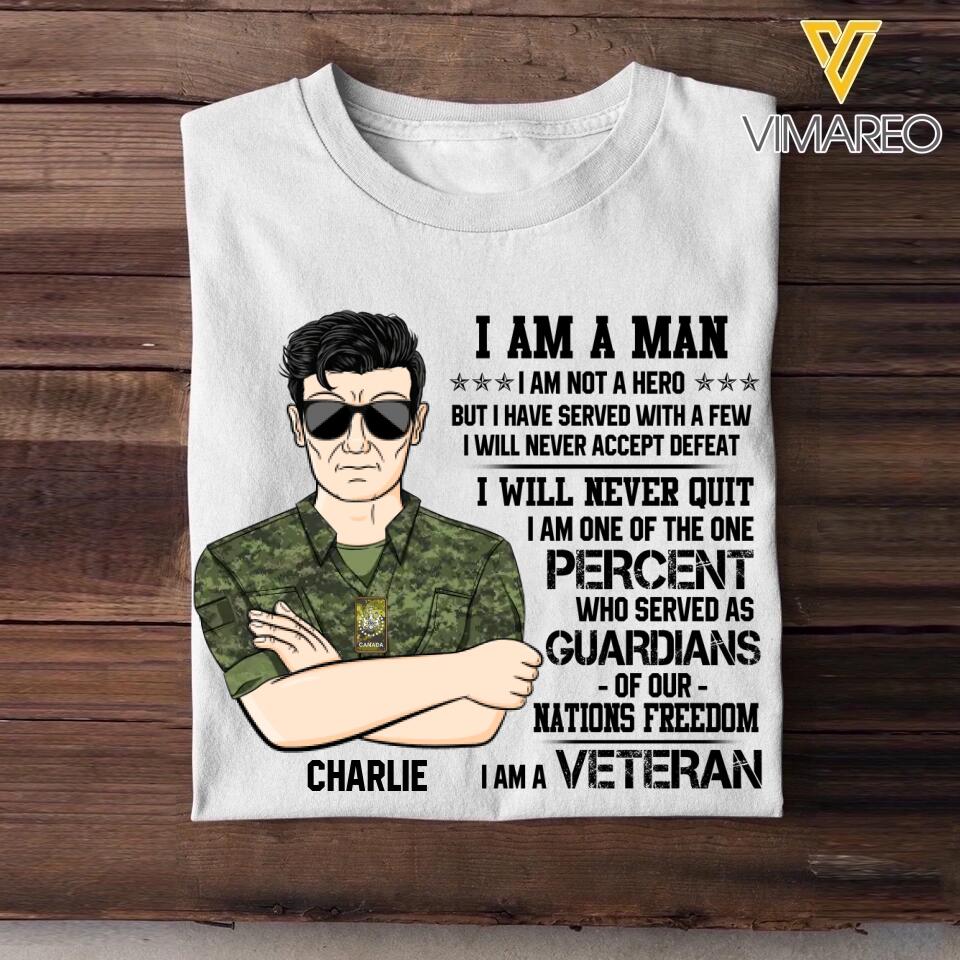 Personalized Canadian Soldier/ Veteran I Am A Man Not Hero I Will Never Accept Defeat Printed Tshirts 23MAR-DT21