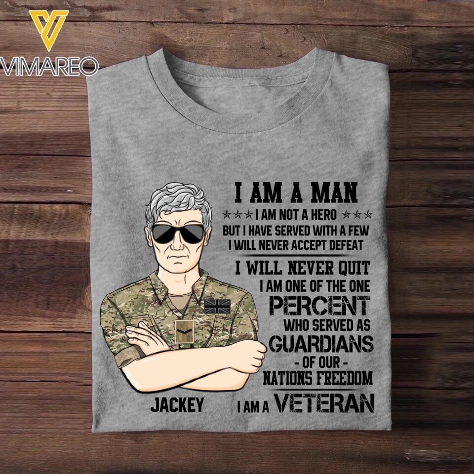 Personalized UK Soldier/ Veteran I Am A Man Not Hero I Will Never Accept Defeat Printed Tshirts 23MAR-DT21