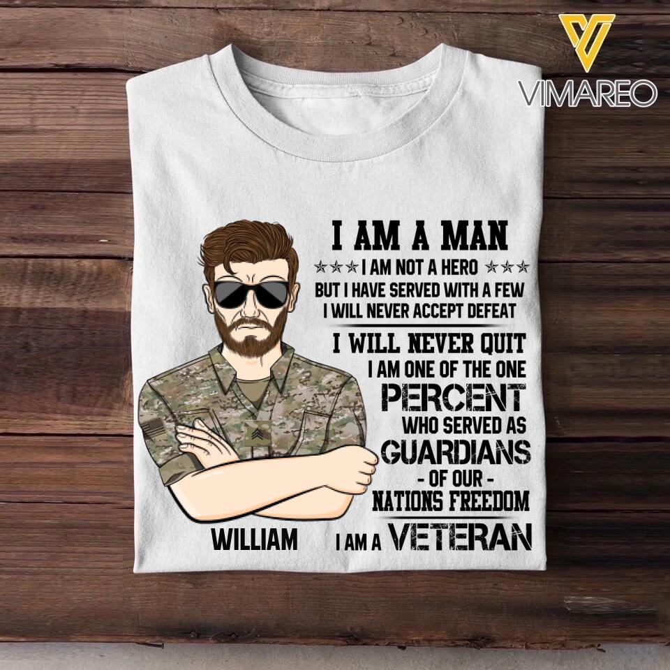 Personalized US Soldier/ Veteran I Am A Man Not Hero I Will Never Accept Defeat Printed Tshirts 23MAR-DT21
