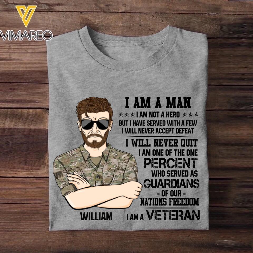 Personalized US Soldier/ Veteran I Am A Man Not Hero I Will Never Accept Defeat Printed Tshirts 23MAR-DT21