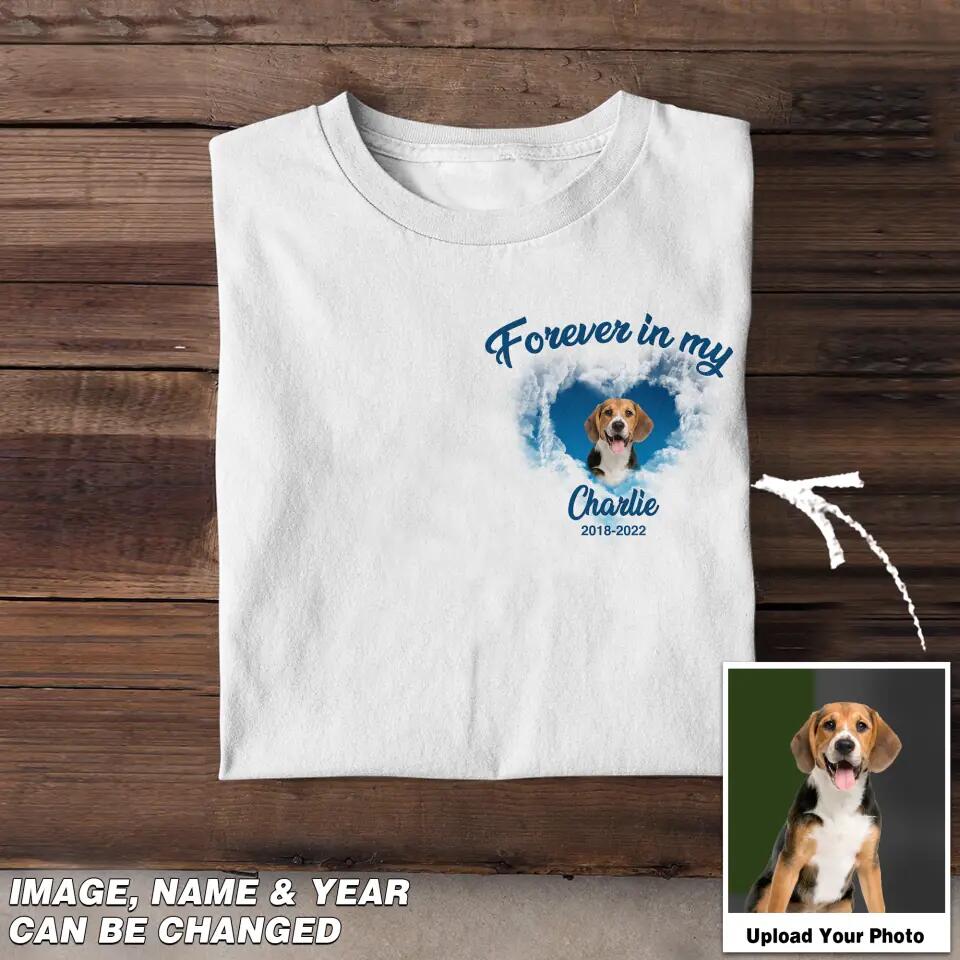Personalized Upload Your Memorial  Dog Photo Forever In My Heart  Tshirt Printed PNDT2203
