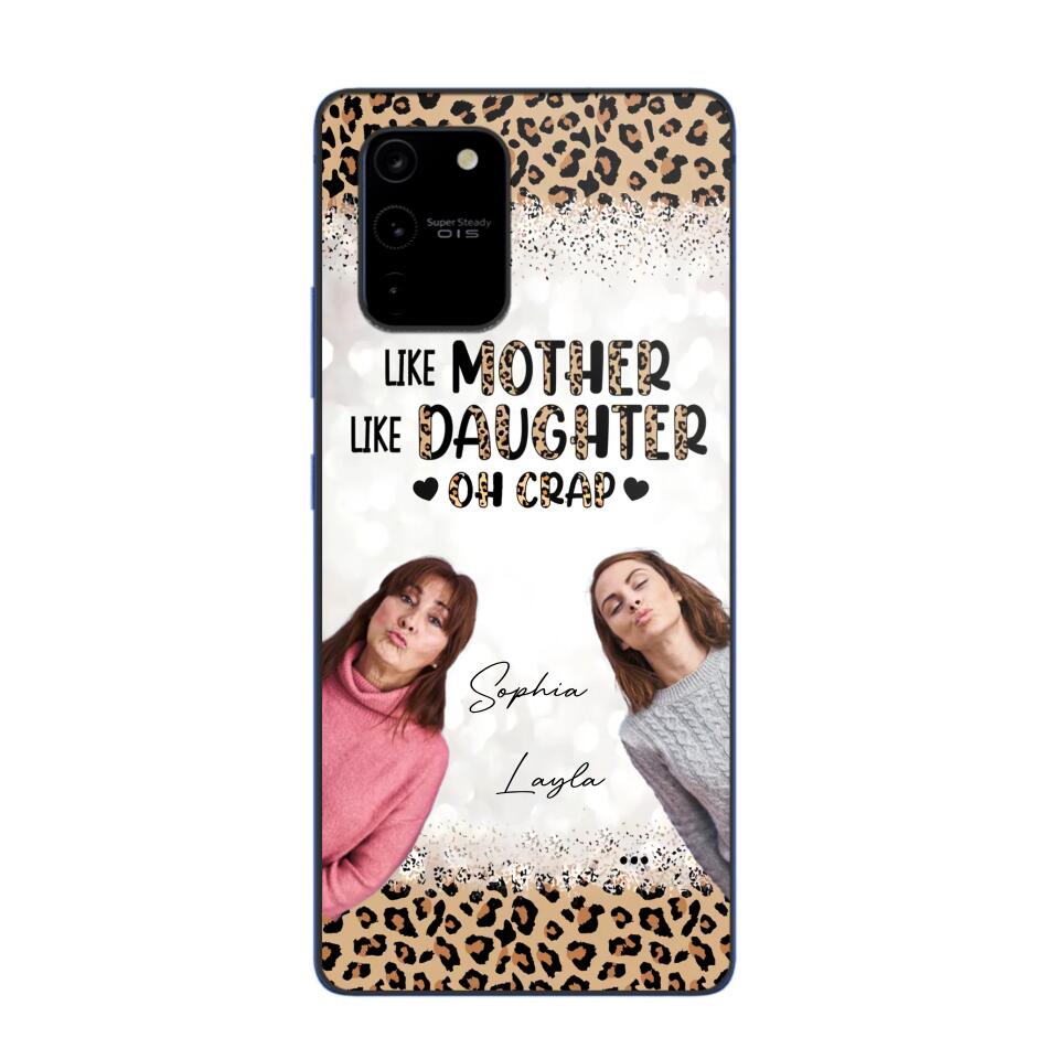 Personalized Upload Your Mom And Your Photo Like Mother Like Daughter  Oh  Crap Mom Gifts Phonecase Printed QTHQ2303