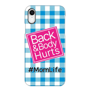 Personalized Back and Body Hurts Mom Life or Any Title Phonecase Printed QTHQ2703