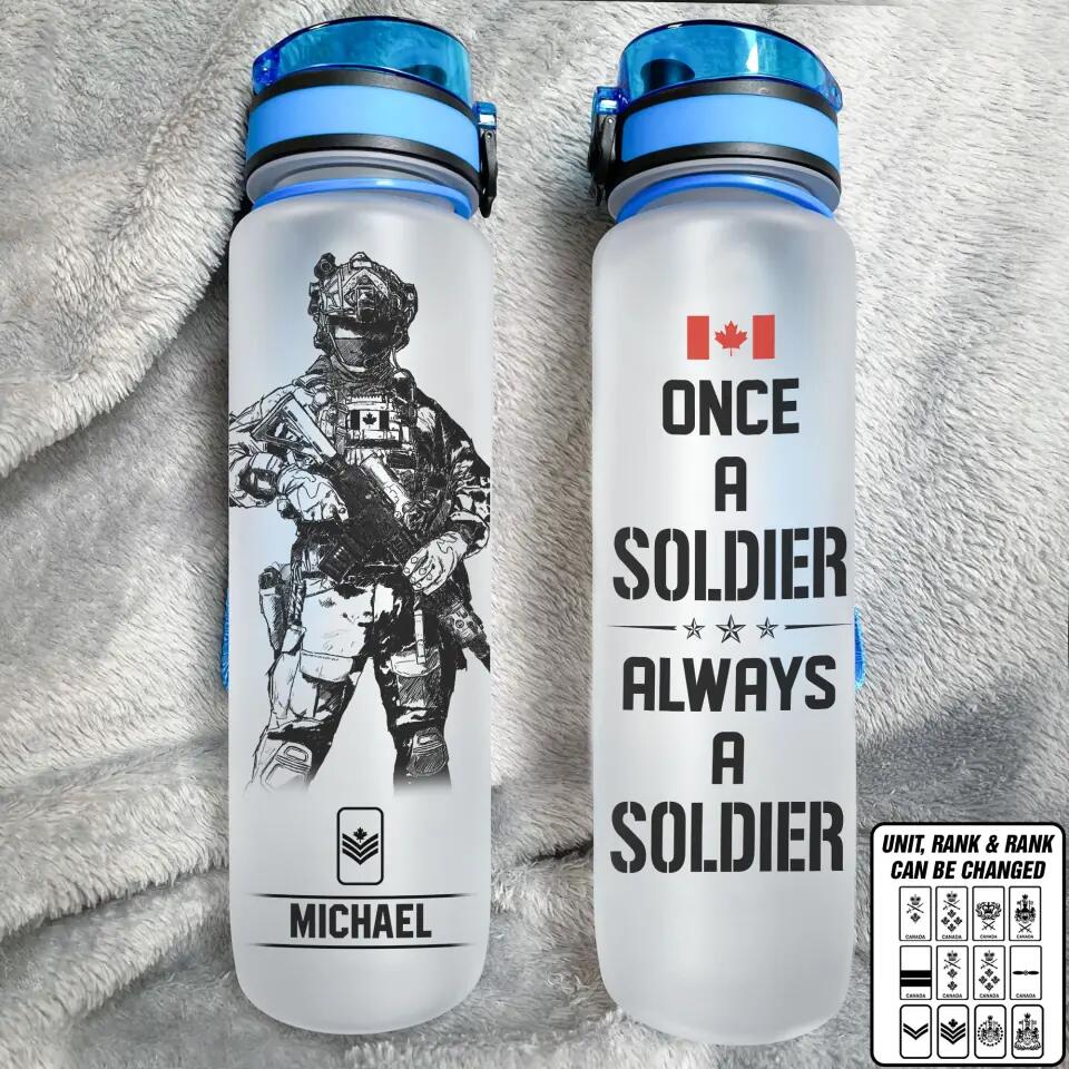 Personalized Once A Soldier Always A Soldier Canadian Soldier/ Veteran Water Tracker Bottle Printed 23MAR-DT27