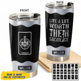 Personalized Canadian Veteran/Soldier Live A Life Worth Their Sacrifice Rank Name Tumbler Printed 23MAR-BQT28