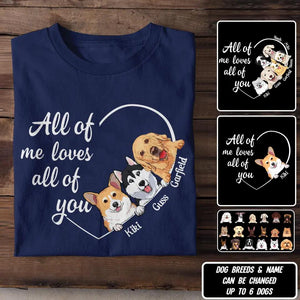 Personalized All Of Me Loves All Of You Dog Lovers Tshirt Printed QTDT2803