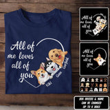 Personalized All Of Me Loves All Of You Dog Lovers Tshirt Printed QTDT2803