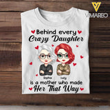 Personalized Behind Every Crazy Daughter Is A Mother Who Made Her That Way Tshirt Printed 23MAR-HQ28