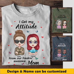 Personalized I Get My Attitude From Our Freakin's Awesome Mom Tshirt Printed 23MAR-BQT29