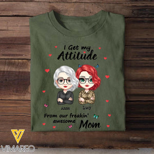 Personalized I Get My Attitude From Our Freakin's Awesome Mom Tshirt Printed 23MAR-BQT29