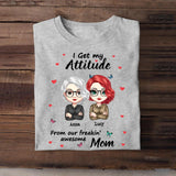 Personalized I Get My Attitude From Our Freakin's Awesome Mom Tshirt Printed 23MAR-BQT29