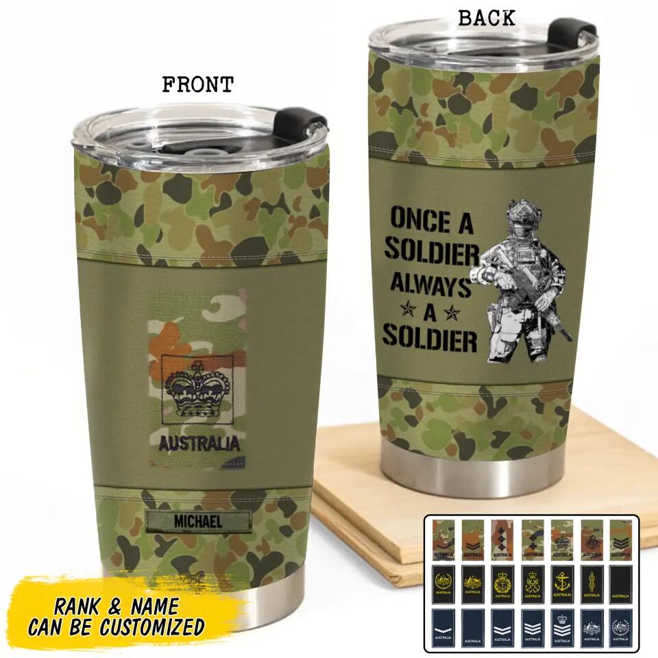 Personalized Australian Soldier/ Veteran Once A Soldier Always A Soldier Rank Camo Tumbler Printed 23MAR-BQT29