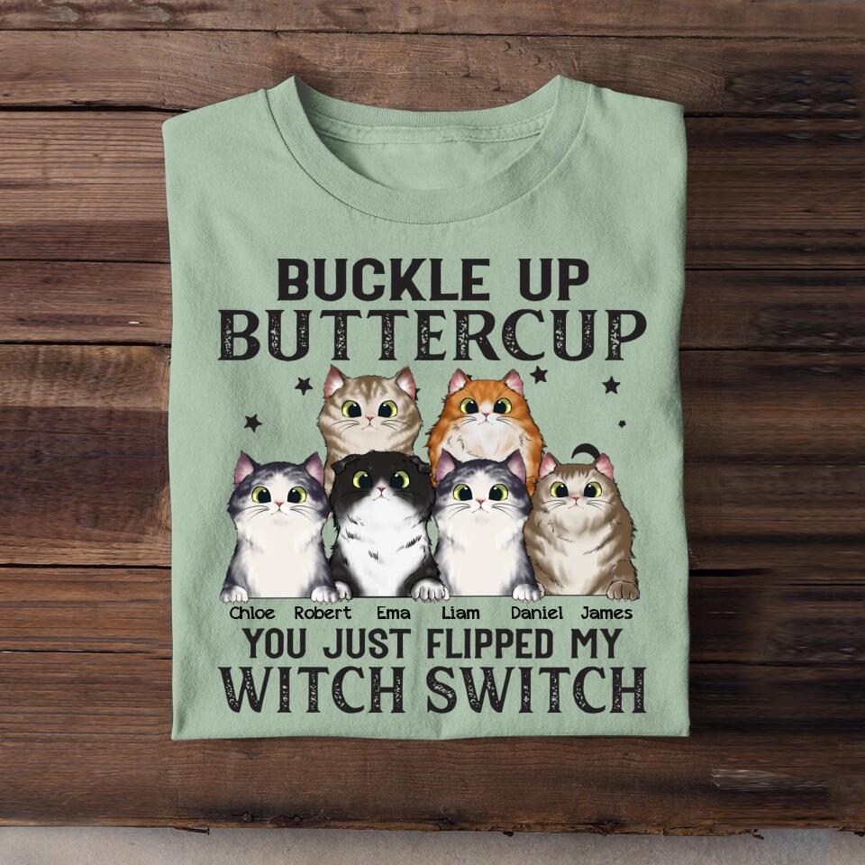 Personalized Buckle Up ButterCup You Just Flipped My Witch Switch Cat Lovers Tshirt Printed 23MAR-HQ31